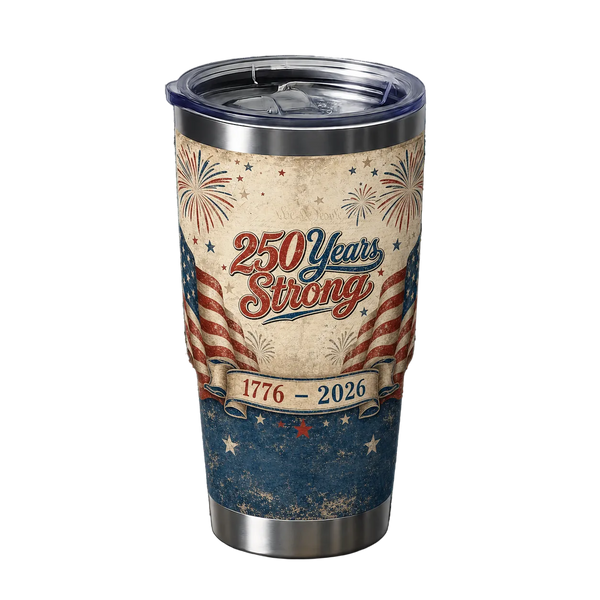 Tumbler with '250 Years Strong' design featuring American flag and fireworks on a beige and blue background.