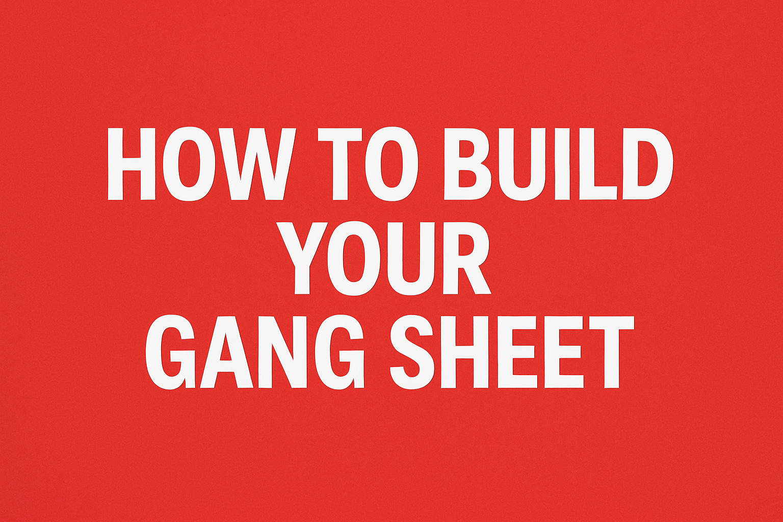 How to Build a UV DTF Gang Sheet (Step-by-Step)