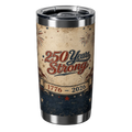 Tumbler with '250 Years Strong 1776-2026' design on a beige and blue background